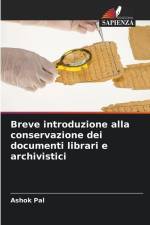 Breve introduzione alla conservazione dei documenti librari e archivistici af Ashok Pal