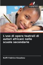 L'uso di opere teatrali di autori africani nelle scuole secondarie af Koffi Fabrice Kouakou