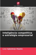 Inteligência competitiva e estratégia empresarial af Love Ugbedeojo Okpeke