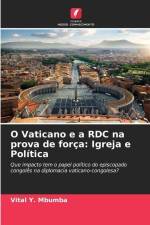 O Vaticano e a RDC na prova de força: Igreja e Política af Vital Y. Mbumba