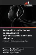 Sessualità delle donne in gravidanza nell'assistenza sanitaria primaria af Vanessa Da Silva Dourado