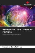 Humanism. The Dream of Fortune af Francisco Garrote Pérez