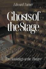 Ghosts of the Stage af Edward Turner