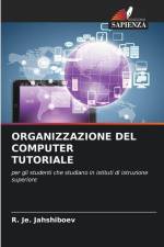 ORGANIZZAZIONE DEL COMPUTER TUTORIALE af R. Je. Jahshiboev