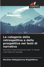 Le categorie della retrospettiva e della prospettiva nei testi di narrativa af Nurzhan Abdygulovna Biygeldieva