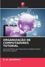 ORGANIZAÇÃO DE COMPUTADORES TUTORIAL af R. Je. Jahshiboev