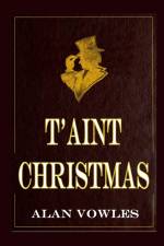 T'aint Christmas af Alan Vowles