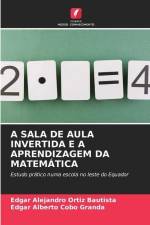 A SALA DE AULA INVERTIDA E A APRENDIZAGEM DA MATEMÁTICA af Edgar Alejandro Ortiz Bautista