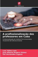 A profissionalização dos professores em Cuba af Luis Tellez Lazo