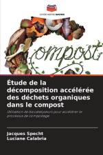 Étude de la décomposition accélérée des déchets organiques dans le compost af Jacques Specht