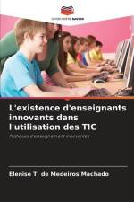 L'existence d'enseignants innovants dans l'utilisation des TIC af Elenise T. de Medeiros Machado