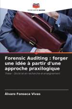 Forensic Auditing : forger une idée à partir d'une approche praxilogique af Alvaro Fonseca Vivas