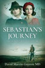 Sebastian's Journey: And the Women Who Made Him Care af David Martin Guyette