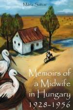 Memoirs of a Midwife in Hungary: 1928 - 1956 af Csanád Balassy
