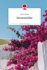 HerzensGüte. Life is a Story - story.one af Catrin Kutter