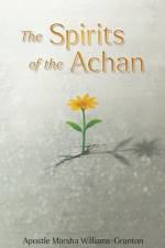 The Spirits of the Achan af Apostle Marsha Williams-Granton