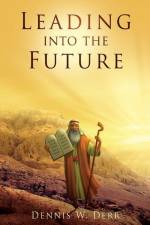 Leading into the Future af Dennis W. Derr