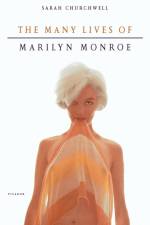 The Many Lives of Marilyn Monroe af Sarah Churchwell