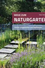Wege zum Naturgarten af Peter Richard