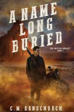 A Name Long Buried af C. M. Banschbach
