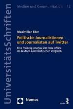 Politische Journalistinnen und Journalisten auf Twitter af Maximilian Eder