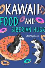 Kawaii Food and Siberian Husky Coloring Book af Paperland