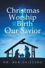 Christmas Worship and the Birth of Our Savior af Bur Shilling