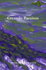 Creando Paraísos af Tomas Morilla Massieu
