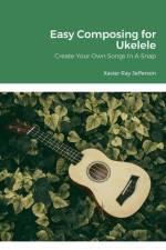 Easy Composing for Ukelele af Xavier Ray Jefferson