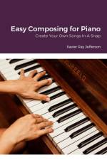 Easy Composing for Piano af Xavier Ray Jefferson
