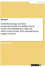Stellenbesetzung nach dem Teamrollenmodell von Belbin. Durch welche Persönlichkeiten sollte das Office-Team im Jahr 2022 optimalerweise ergänzt werden? af Anonymous