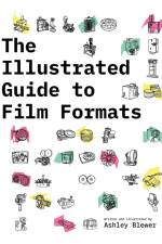 The Illustrated Guide to Film Formats af Ashley Blewer