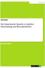 Die französische Sprache in Québec. Entwicklung und Besonderheiten af Anonymous