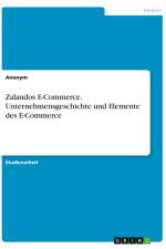 Zalandos E-Commerce. Unternehmensgeschichte und Elemente des E-Commerce af Anonymous