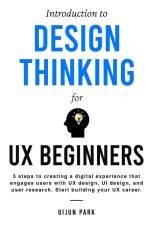 Introduction to Design Thinking for UX Beginners af Uijun Park