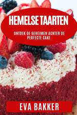 Hemelse Taarten af Eva Bakker