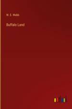Buffalo Land af W. E. Webb