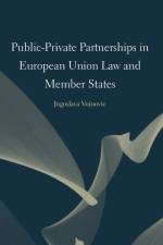 Public-Private Partnerships in European Union Law and Member States af Jugoslava Vojnovic