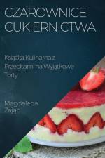 Czarownice Cukiernictwa af Magdalena Zaj¿c