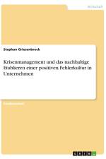Krisenmanagement und das nachhaltige Etablieren einer positiven Fehlerkultur in Unternehmen af Stephan Griesenbrock