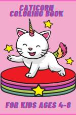 Caticorn coloring book for kids ages 4-8 af Sophia Caleb