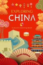 Exploring China - Cultural Coloring Book - Classic and Contemporary Creative Designs of Chinese Symbols af Zenart Editions