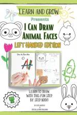 I Can Draw Animal Faces Left Handed Edition: Learn and Grow Education Books - Art Vol. 1 af Tktcollection Publishing