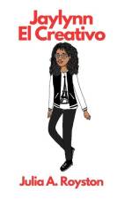 Jaylynn El Creativo af Julia A. Royston