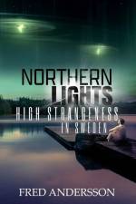 Northern Lights: High Strangeness in Sweden af Fred Andersson