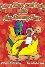 Color, Bake, and Sing with Mrs. Granny Claus af Oretha Mobley