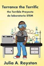 Terrance the Terrific the Terrible Proyecto de laboratorio STEM af Julia A. Royston