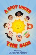 A Spot Under the Sun af Tanya Linzalone