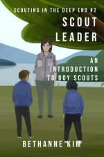 Scout Leader: An Introduction to Boy Scouts af Bethanne Kim