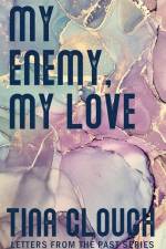 My Enemy, My Love af Tina Clough